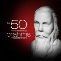 VA - The 50 Most Essential Brahms Masterpieces (2024) MP3