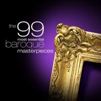 VA - The 99 Most Essential Baroque Masterpieces (2024) MP3