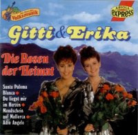 Gitti & Erika - Die Rosen Der Heimat (1993) MP3