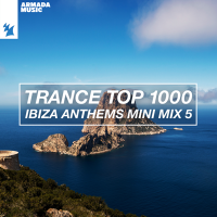 VA - Trance Top 1000 - Ibiza Anthems Mini Mix [05] (Extended+Radio) (2024) MP3