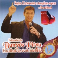 Buny&#243;s Pityu - Elsz&#225;llnak Az &#201;vek Felett&#369;nk (2006) MP3