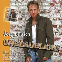 J&#246;rg Bausch - Unglaublich (2006) MP3