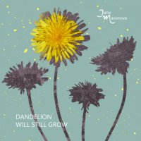 Jane Maximova - Dandelion Will Still Grow (2023) MP3