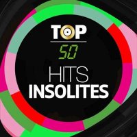 VA - TOP 50 - Hits Insolites [Unusual] (2024) MP3