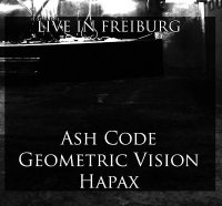 Ash Code, Geometric Vision, Hapax - Live In Freiburg (2017) MP3