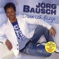 J&#246;rg Bausch - Denn Ich Fliege (2008) MP3