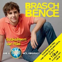 Brasch Bence - Sz&#252;ks&#233;gem Van R&#225;d (2010) MP3