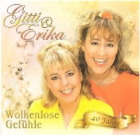 Gitti & Erika - Wolkenlose Gefuhle 40 Jahre (2011) MP3