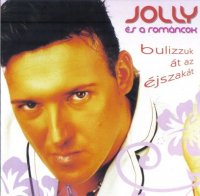 Jolly &#201;s A Rom&#225;ncok - Bulizzuk &#193;t Az &#201;jszak&#225;t (2010) MP3