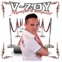 V-Zoy - Nyomjad A Hanger&#337;t (2013) MP3