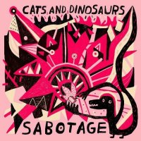 Cats and Dinosaurs - Sabotage (2024) MP3