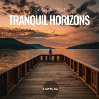 VA - Tranquil Horizons: Chillout Your Mind (2024) MP3