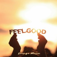 VA - Feel Good Lounge Music (2022) MP3