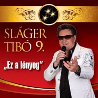 Sl&#225;ger Tib&#243; - Ez a l&#233;nyeg (2016) MP3