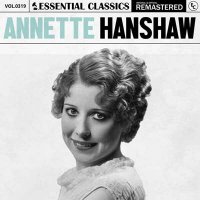 Annette Hanshaw - Essential Classics, Vol. 319: Annette Hanshaw [Remastered] (2024) MP3