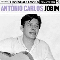 Ant&#244;nio Carlos Jobim - Essential Classics Vol. 541: Ant&#244;nio Carlos Jobim [Remastered] (2024) MP3