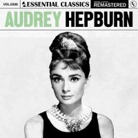 Audrey Hepburn - Essential Classics, Vol. 388: Audrey Hepburn [Remastered] (2024) MP3