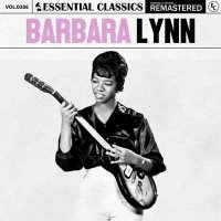 Barbara Lynn - Essential Classics, Vol. 386: Barbara Lynn [Remastered] (2024) MP3