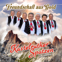 Kastelruther Spatzen - Freundschaft aus Gold (2022) MP3