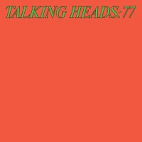 Talking Heads - Talking Heads: 77 [Super Deluxe Edition, 2024 Remaster] (1977/2024) MP3