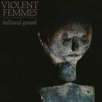 Violent Femmes - Hallowed Ground [Remastered] (1984/2024) MP3