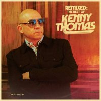 Kenny Thomas - Remixed The Best Of Kenny Thomas [Remixed, 2CD] (2023/2024) MP3