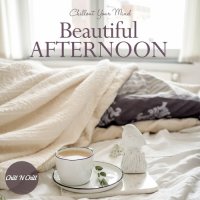 VA - Beautiful Afternoon: Chillout Your Mind (2023) MP3