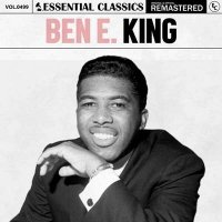 Ben E. King - Essential Classics, Vol. 499: Ben E. King [Remastered] (2024) MP3