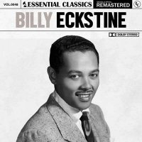 Billy Eckstine - Essential Classics, Vol. 48: Billy Eckstine [Remastered] (2024) MP3