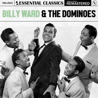 Billy Ward & The Dominoes - Essential Classics, Vol. 322: Billy Ward & The Dominoes [Remastered] (2024) MP3