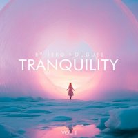 VA - Tranquility, Vol. 1 [Compiled by Jero Nougues] (2024) MP3