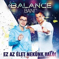 Balance Band - Ez Az &#201;let Nek&#252;nk Val&#243; (2016) MP3