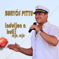 Buny&#243;s Pityu - Induljon A Buli (2017) MP3