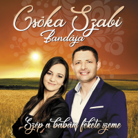 Cs&#243;ka Szabi Band&#225;ja - Sz&#233;p A Bab&#225;m Fekete Szeme (2018) MP3