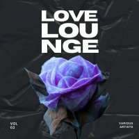 VA - Love Lounge, Vol. 2 (2024) MP3