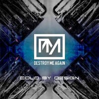 Destroy Me Again - Cold By Design (2024) MP3