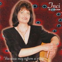 &#304;nci & Non-Stop - Bocs&#225;ssa Meg Nekem A Vil&#225;g (2003) MP3