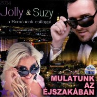 Jolly & Suzy - Mulatunk Az &#201;jszak&#225;ban (2014) MP3