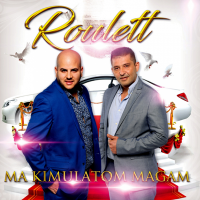 Roulett - Ma Kimulatom Magam (2018) MP3