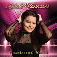 Sihell Vanessza - &#193;lmomban M&#225;r L&#225;ttalak (2018) MP3