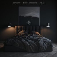 Eguana - Night Ambient [Vol.2] (2024) MP3