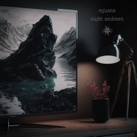 Eguana - Night Ambient (2023) MP3