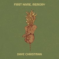 Dave Christman - First Name, Memory (2024) MP3