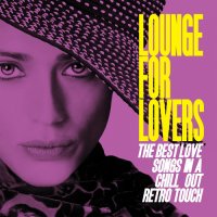 VA - Lounge for Lovers [The Best Love Songs in a Chill Out Retro Touch] (2014) MP3