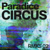 Paradise Circus - RMXS 02 (2024) MP3