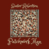 Baxter Robertson - Patchwork Man (2024) MP3