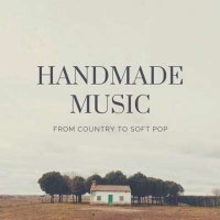 VA - Handmade Music - from country to soft pop (2024) MP3