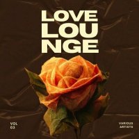 VA - Love Lounge, Vol. 3 (2024) MP3