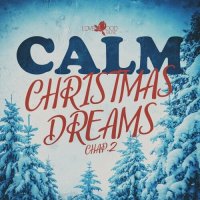 VA - Calm Christmas Dreams, Chap. 1-2 (2023-2024) MP3