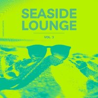 VA - Seaside Lounge, Vol. 3 (2024) MP3